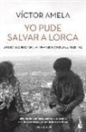 Víctor Amela - Yo pude salvar a Lorca