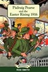 Rod Smith, Derry Dillon - Pádraig Pearse and the Easter Rising 1916