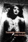 John Greiner - Turnstile Burlesque