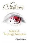 Coleen Liebsch, Yousif Admon, Deborah Merkwan - Choices: Arrival of the Fourth Generation
