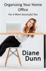 Diane E. Dunn - Organizing Your Home Office for a More Successful You