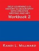 Randi L. Millward - Self-Learning U.S. History & Geography with Creative Writing and Art: Workbook 2