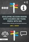 Jane L. Sinson, Sinson Jane L. - Developing Decision-Making With Children and Young People With Sen