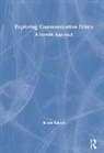 Randy Bobbitt, Bobbitt Randy - Exploring Communication Ethics