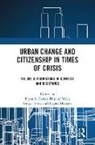 Bryan (Australian Catholic University Turner, Bryan S. (Australian Catholic University Turner, Bryan S. Wolf Turner, Gregor Fitzi, Juergen Mackert, Jürgen Mackert... - Urban Change and Citizenship in Times of Crisis