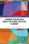 Ryan Katz-Rosene, Ryan Paterson Katz-Rosene, Matthew Paterson - Thinking Ecologically About the Global Political Economy