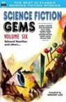 Fritz Leiber, Murray Leinster, Jack Williamson - Science Fiction Gems, Volume Six, Edmond Hamilton and Others