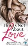 Carissa Ann Lynch - This Is Not About Love