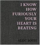 Alec Soth - I Know How Furiously Your Heart Is Beating