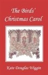 Kate Douglas Wiggin, Katharine R. Wireman - The Birds' Christmas Carol, Illustrated Edition (Yesterday's Classics)