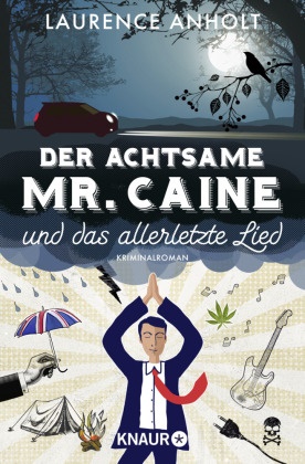 Laurence Anholt - Der achtsame Mr. Caine und das allerletzte Lied - Kriminalroman