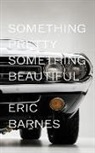Eric Barnes - Something Pretty, Something Beautiful