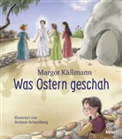 Margot Käßmann, Stefanie Scharnberg - Was Ostern geschah - ein Bilderbuch für Kinder ab 5 Jahren; .