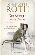 Charlotte Roth - Die Königin von Berlin