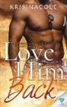 Kris Nacole - Love Him Back