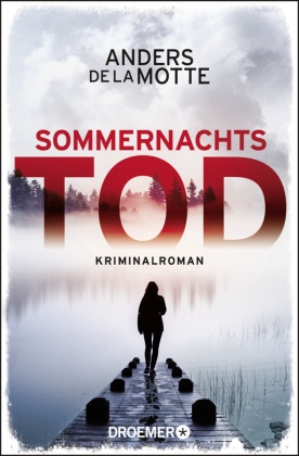 Anders de la Motte, Anders de la Motte - Sommernachtstod - Kriminalroman