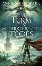 Anna Smith Spark - Der Turm des wiederkehrenden Todes