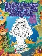 Activibooks For Kids - The Most Awesome Dot 2 Dot for Kids Activity Book