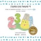 Anna, Anna Miss - The Number Story &#1491;&#1497; &#1502;&#1506;&#1513;&#1492; &#1508;&#1493;&#1503; &#1504;&#1493;&#1502;&#1506;&#1512;&#1503;: Small Book One English-