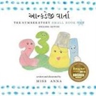 Anna, Anna Miss - The Number Story 1 &#2694;&#2728;&#2765;&#2709;&#2721;&#2759;&#2716;&#2752; &#2741;&#2750;&#2736;&#2765;&#2724;&#2750;: Small Book One English-Kutchi