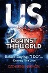 Catherine Harmon - Us Against the World, Before Saying, "I Do": Knowing True Love