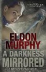 Eldon Murphy - A Darkness Mirrored (Reflections)