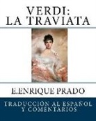 E. Enrique Prado - Verdi: La Traviata: Traduccion al Espanol y Comentarios