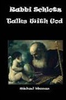 Michael Thomas - Rabbi Schlotz Talks With God