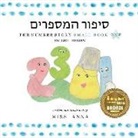 Anna, Anna Miss - The Number Story 1 &#1505;&#1497;&#1508;&#1493;&#1512; &#1492;&#1502;&#1505;&#1508;&#1512;&#1497;&#1501;: Small Book One English-Hebrew