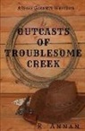 R. Annan - Outcasts of Troublesome Creek: A Jesse Garnett Western