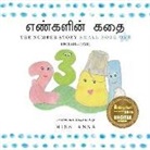 Anna, Anna Miss - The Number Story 1 &#2958;&#2979;&#3021;&#2965;&#2995;&#3007;&#2985;&#3021; &#2965;&#2980;&#3016;: Small Book One English-Tamil