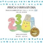 Anna, Jovan Komlenac, Anna Miss - The Number Story 1PRI&#268;A O BROJEVIMA: Small Book One English-Croatian