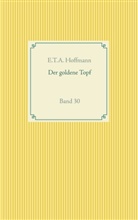 E T A Hoffmann, E.T.A. Hoffmann - Der goldene Topf