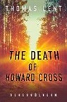 Thomas Lent - The Death of Howard Cross