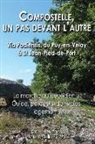 Milena Della Piazza, Didier Heumann - Compostelle, un pas devant l'autre - Via Podiensis, du Puy-en-Velay à St Jean-Pied-de-Port: La marche au quotidien... Parcours, dénivelés, logements