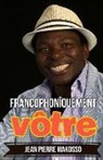 Jean Pierre Makosso - Francophonîquement vôtre
