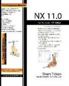 Sham Purdue University Northwest, Sham Tickoo Purdue Univ, Cadcim Technologies - NX 11.0 for Designers