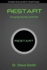 Steve Smith - Restart: Escaping Anxiety and Fear