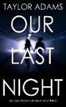 Taylor Adams - OUR LAST NIGHT an edge-of-your-seat ghost story thriller