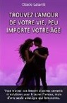 Claude Lasante - Trouvez l'amour de votre vie, peu importe votre age