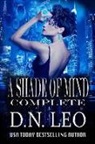 D. N. Leo - A Shade of Mind Complete Series: Random Psychic - Forever Mortal - Elusive Beings - Imperfect Divine