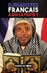 Kamal Ali Mbae - Djihadistes français, à qui la faute ?