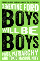 Clementine Ford - Boys Will Be Boys