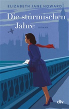 Elizabeth Jane Howard - Die stürmischen Jahre