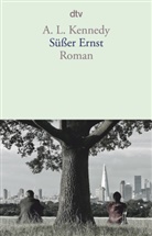 A. L. Kennedy - Süßer Ernst
