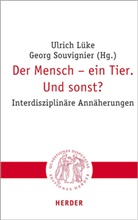 Professor Ulrich Lüke, Ulrich Lüke, Ulric Lüke (Professor), Ulrich Lüke (Professor), Johanna Rahner u a, Souvignier... - Der Mensch - ein Tier. Und sonst?