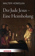 Walter Homolka - Der Jude Jesus - Eine Heimholung