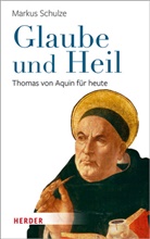 Markus Schulze, Markus (Dr.) Schulze, Georg Augustin, George Augustin, Proft, Proft... - Glaube und Heil