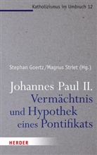 Stepha Goertz, Stephan Goertz, Striet, Striet, Magnus Striet - Johannes Paul II. - Vermächtnis und Hypothek eines Pontifikats