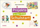 Regina Bestle-Körfer, Hans-Günther Döring - Projekte in der Kita: Schulstart